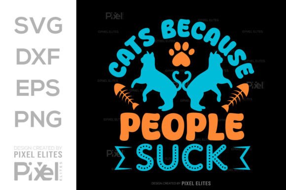 Cats Because People Suck SVG T-shirt