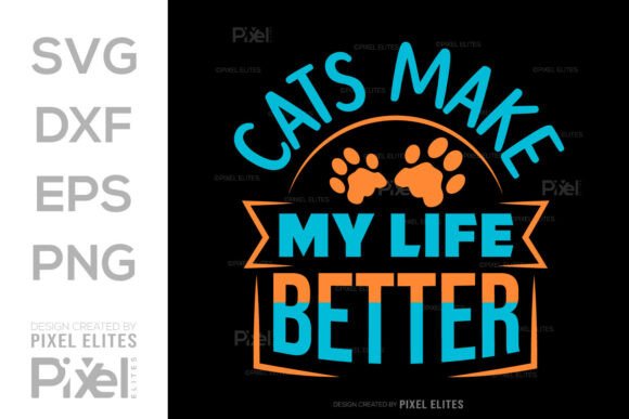 Cats Make My Life Better SVG T-shirt